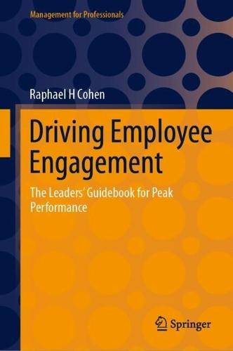 Driving Employee Engagement: The Leaders’ Guidebook for Peak Performance