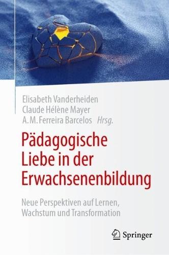 Pädagogische Liebe in der Erwachsenenbildung: Neue Perspektiven auf Lernen, Wachstum und Transformation