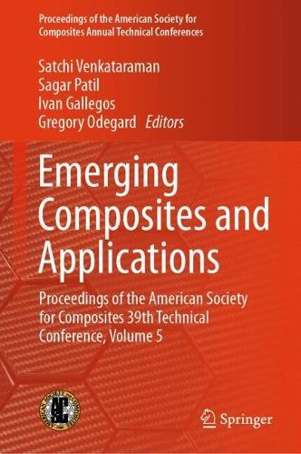 Emerging Composites and Applications: Proceedings of the American Society for Composites 39th Technical Conference, Volume 5