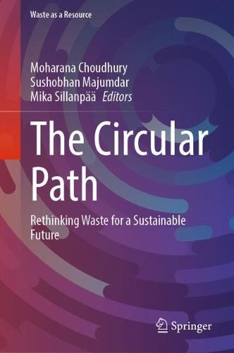 The Circular Path: Rethinking Waste for a Sustainable Future