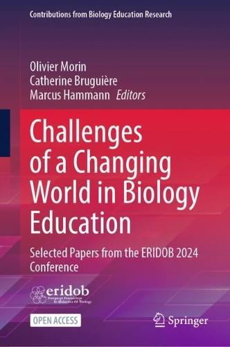 Challenges of a Changing World in Biology Education: Selected Papers from the ERIDOB 2024 Conference