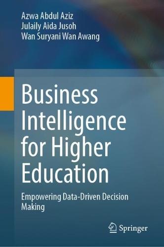 Business Intelligence for Higher Education: Empowering Data-Driven Decision Making