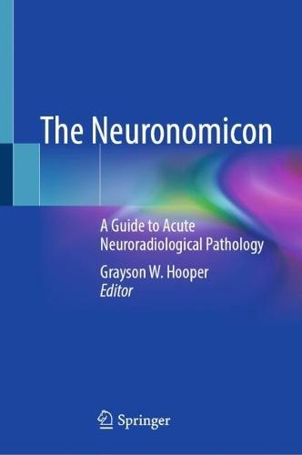 The Neuronomicon: A Guide to Acute Neuroradiological Pathology