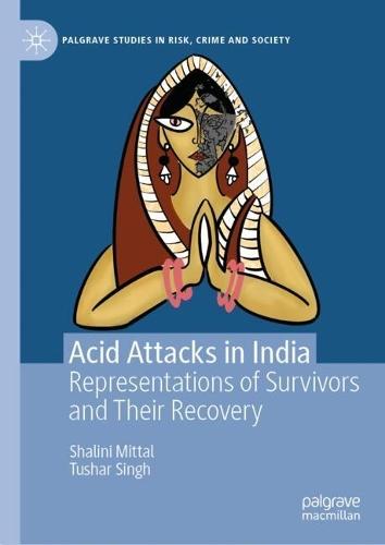 Acid Attacks in India: Representations of Survivors and Their Recovery