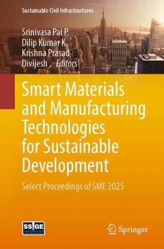 Smart Materials and Manufacturing Technologies for Sustainable Development: Select Proceedings of SME 2025