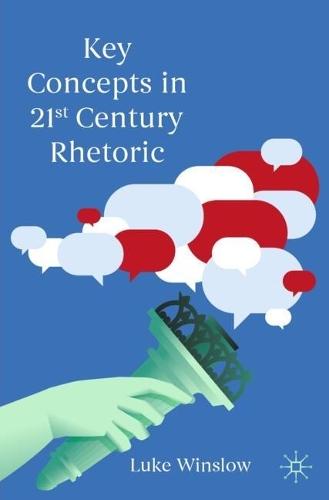 Key Concepts in 21st Century Rhetoric