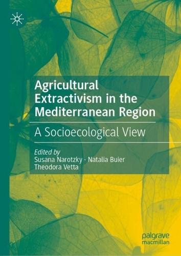 Agricultural Extractivism in the Mediterranean Region: A Socioecological View