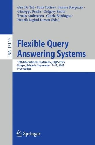 Flexible Query Answering Systems: 16th International Conference, FQAS 2025, Burgas, Bulgaria, September 11–13, 2025, Proceedings