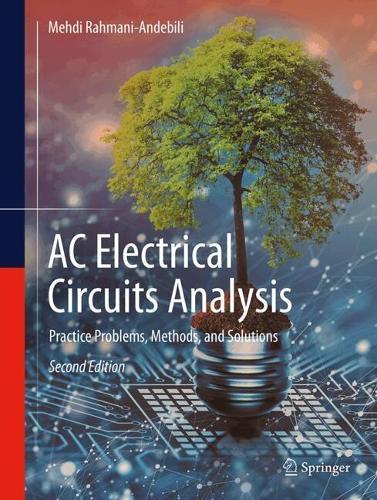 AC Electrical Circuit Analysis: Practice Problems, Methods, and Solutions