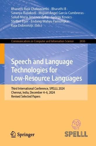 Speech and Language Technologies for Low-Resource Languages: Third International Conference, SPELLL 2024, Chennai, India, December 4–6, 2024, Revised Selected Papers