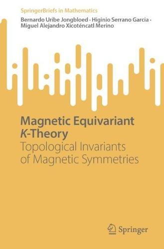 Magnetic Equivariant K-Theory: Topological Invariants of Magnetic Symmetries