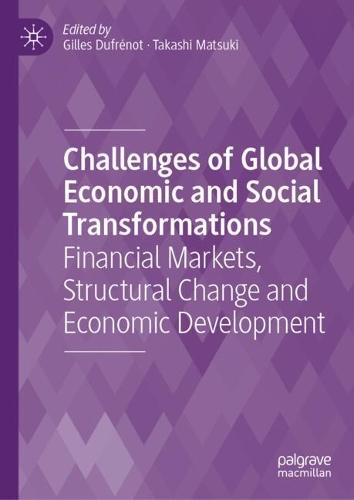 Challenges of Global Economic and Social Transformations: Financial Markets, Structural Change and Economic Development