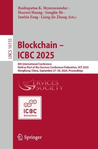 Blockchain – ICBC 2025: 8th International Conference, Held as Part of the Services Conference Federation, SCF 2025, Hong Kong, China, September 27–30, 2025, Proceedings