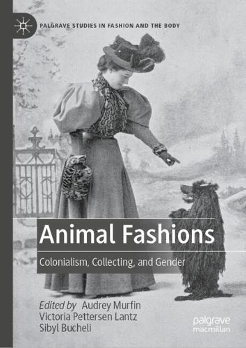 Animal Fashions: Colonialism, Collecting, and Gender