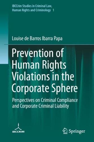 Prevention of Human Rights Violations in the Corporate Sphere: Perspectives on Criminal Compliance and Corporate Criminal Liability