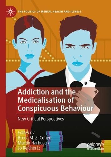 Addiction and the Medicalisation of Conspicuous Behaviour: New Critical Perspectives