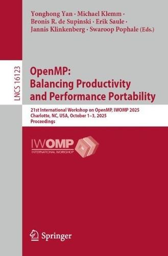 OpenMP: Balancing Productivity and Performance Portability: 21st International Workshop on OpenMP, IWOMP 2025, Charlotte, NC, USA, October 1-3, 2025 Proceedings