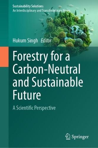 Forestry for a Carbon-Neutral and Sustainable Future: A Scientific Perspective