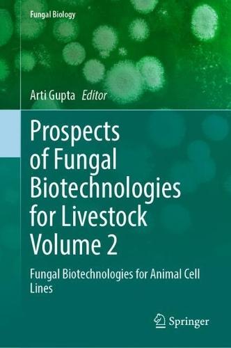 Prospects of Fungal Biotechnologies for Livestock Volume 2: Fungal Biotechnologies for Animal Cell Lines