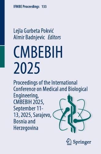 CMBEBIH 2025: Proceedings of the International Conference on Medical and Biological Engineering, CMBEBIH 2025, September 11-13, 2025, Sarajevo, Bosnia and Herzegovina