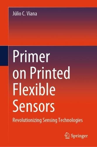 Primer on Printed Flexible Sensors: Revolutionizing Sensing Technologies