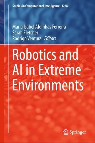 Robotics and AI in Extreme Environments
