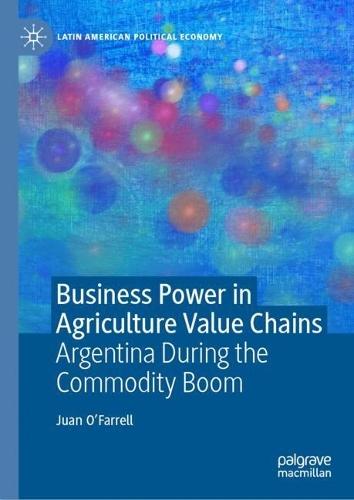 Business Power in Agriculture Value Chains: Argentina During the Commodity Boom