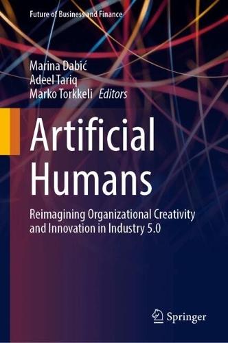 Artificial Humans: Reimagining Organizational Creativity and Innovation in Industry 5.0