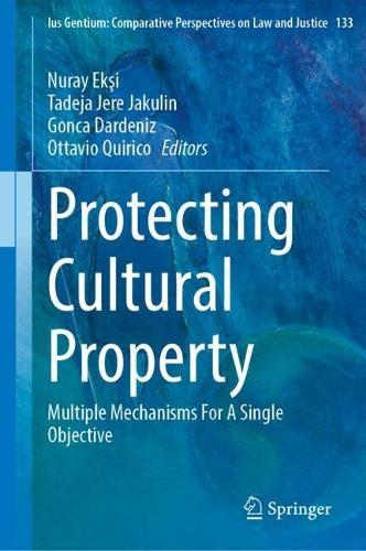 Protecting Cultural Property: Multiple Mechanisms For A Single Objective
