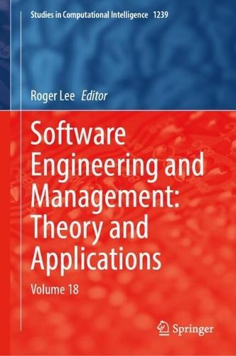 Software Engineering and Management: Theory and Applications: Volume 18