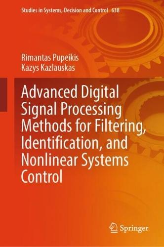 Advanced Digital Signal Processing Methods for Filtering, Identification, and Nonlinear Systems Control