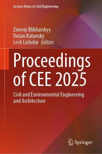 Proceedings of CEE 2025: Civil and Environmental Engineering and Architecture