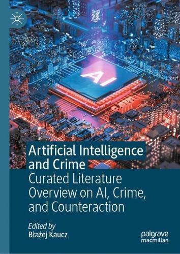 Artificial Intelligence and Crime: Curated Literature Overview on AI, Crime, and Counteraction