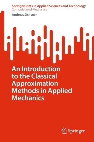 An Introduction to the Classical Approximation Methods in Applied Mechanics