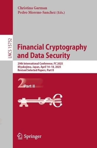 Financial Cryptography and Data Security: 29th International Conference, FC 2025, Miyakojima, Japan, April 14–18, 2025, Revised Selected Papers, Part II