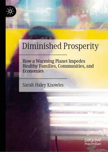 Diminished Prosperity: How a Warming Planet Impedes Healthy Families, Communities, and Economies