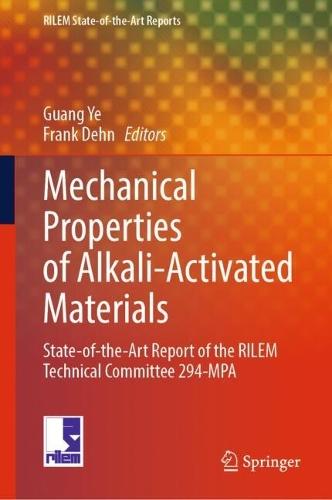 Mechanical Properties of Alkali-Activated Materials: State-of-the-Art Report of the RILEM Technical Committee 294-MPA