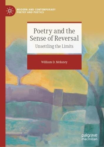 Poetry and the Sense of Reversal: Unsettling the Limits