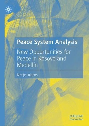 Peace System Analysis: New Opportunities for Peace in Kosovo and Medellín