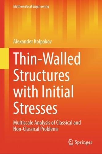 Thin-Walled Structures with Initial Stresses: Multiscale Analysis of Classical and Non-Classical Problems