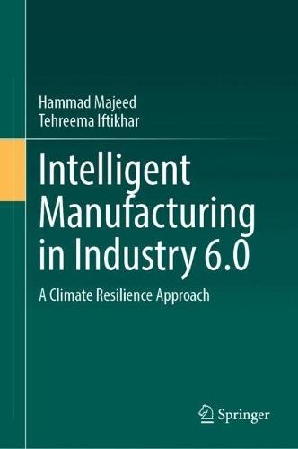 Intelligent Manufacturing in Industry 6.0: A Climate Resilience Approach