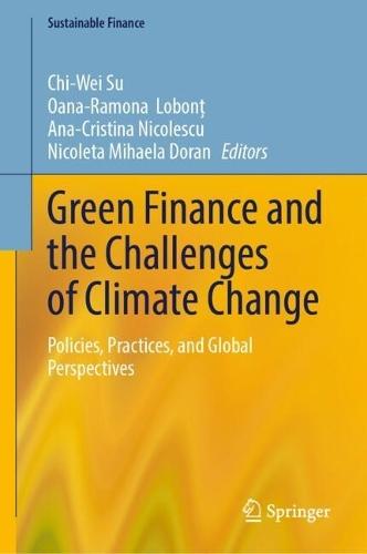 Green Finance and the Challenges of Climate Change: Policies, Practices, and Global Perspectives