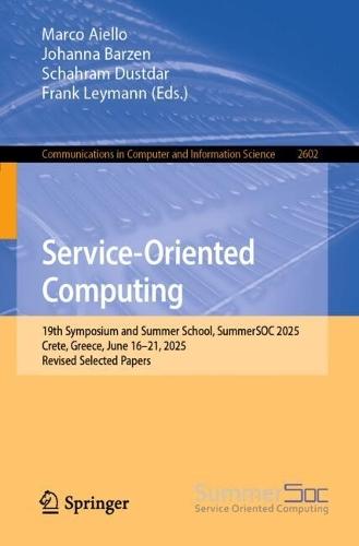 Service-Oriented Computing: 19th Symposium and Summer School, SummerSOC 2025, Crete, Greece, June 16–21, 2025, Revised Selected Papers