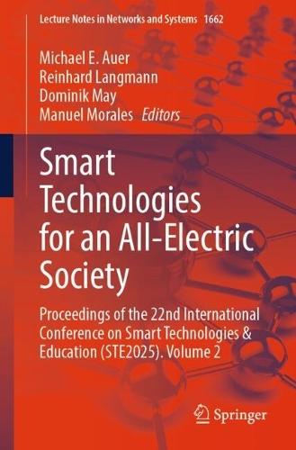 Smart Technologies for an All-Electric Society: Proceedings of the 22nd International Conference on Smart Technologies & Education (STE2025). Volume 2