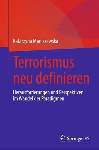 Terrorismus neu definieren: Herausforderungen und Perspektiven im Wandel der Paradigmen