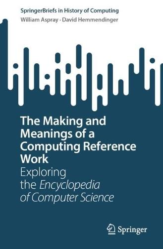 The Making and Meanings of a Computing Reference Work: Exploring the Encyclopedia of Computer Science