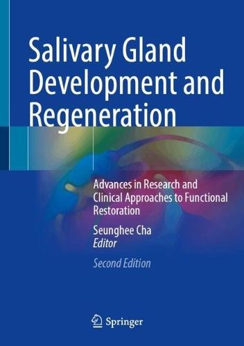 Salivary Gland Development and Regeneration: Advances in Research and Clinical Approaches to Functional Restoration