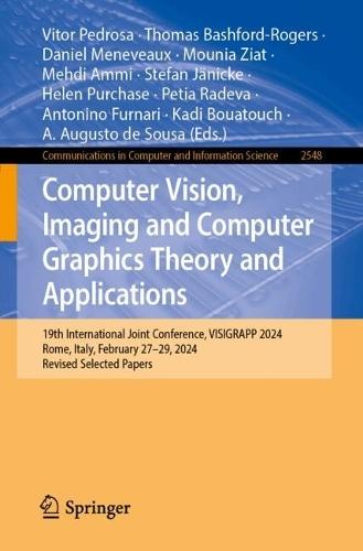 Computer Vision, Imaging and Computer Graphics Theory and Applications: 19th International Joint Conference, VISIGRAPP 2024, Rome, Italy, February 27–29, 2024, Revised Selected Papers