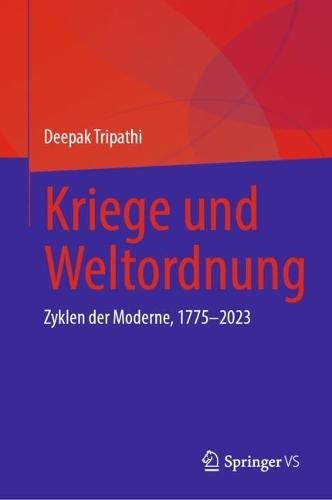 Kriege und Weltordnung: Zyklen der Moderne, 1775–2023