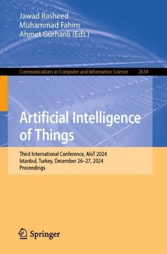 Artificial Intelligence of Things: Third International Conference, AIoT 2024, Istanbul, Turkey, December 26–27, 2024, Proceedings